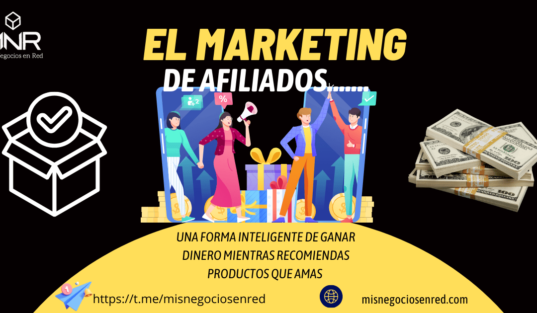 ¿PERO… PORQUÉ EL MARKETING DE AFILIADOS?